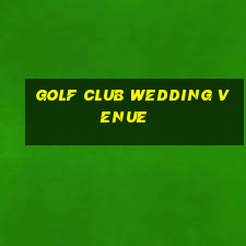 golf club wedding venue