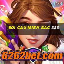 soi cau mien bac 888