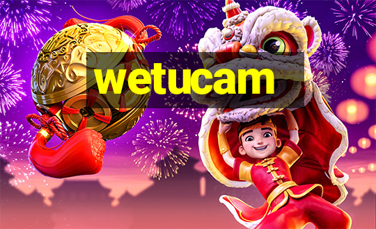 wetucam