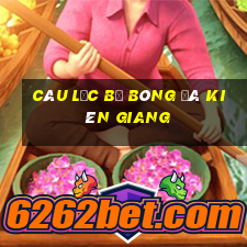 câu lạc bộ bóng đá kiên giang