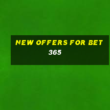 new offers for bet 365