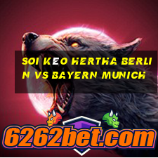 soi kèo hertha berlin vs bayern munich