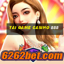 tai game casino 888