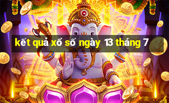 kết quả xổ số ngày 13 tháng 7