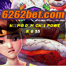 hướng dẫn chơi power 6 55