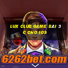 Lux Club Game Bài 3C Cho Ios