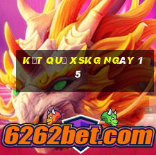 kết quả XSKG ngày 15