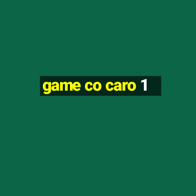 game co caro 1