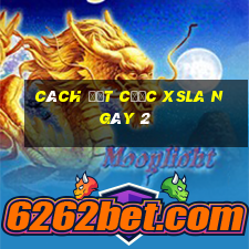 Cách đặt cược XSLA ngày 2