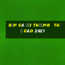 bắn cá đổi thưởng   thẻ cào 2021