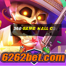 360 Game Hall cũ