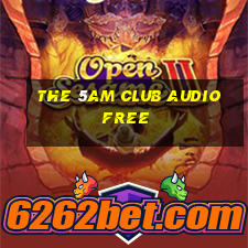 the 5am club audio free