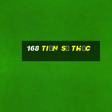 168 Tiến sĩ Thực