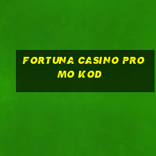 fortuna casino promo kod