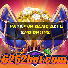 Nh79.Fun Game Bài Liêng Online