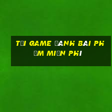 tai game danh bai phom mien phi