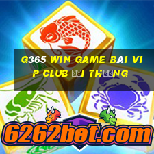 G365 Win Game Bài Vip Club Đổi Thưởng