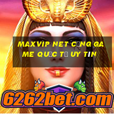 maxvip net cổng game quốc tế uy tín