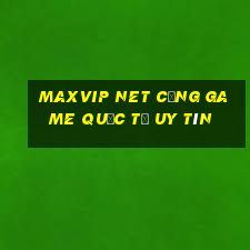 maxvip net cổng game quốc tế uy tín