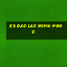 xs dac lac minh ngoc