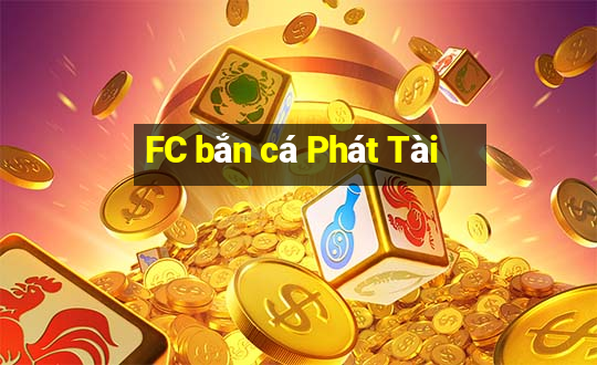 FC bắn cá Phát Tài