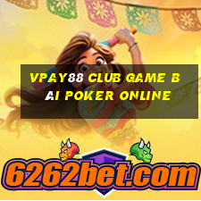 Vpay88 Club Game Bài Poker Online