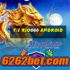 tải rio666 android