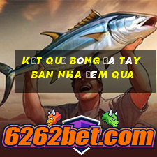 kết quả bóng đá tây ban nha đêm qua