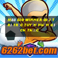 M88 Big Winner Giải trí trực tuyến Nhấn Kích thước