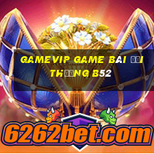 Gamevip Game Bài Đổi Thưởng B52