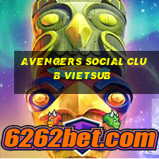 avengers social club vietsub