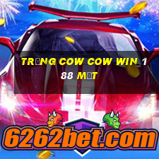 Trắng Cow Cow Win 188 mặt