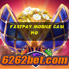 fastpay mobile casino