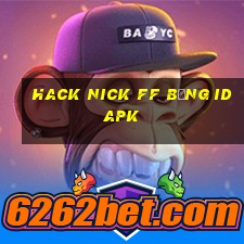 hack nick ff bằng id apk