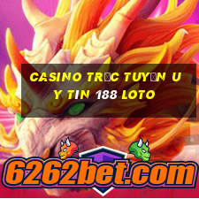 casino trực tuyến uy tín 188 loto