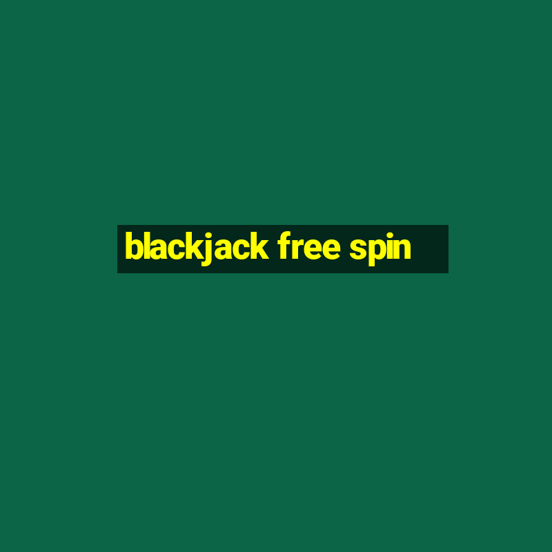 blackjack free spin