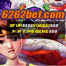 gFun8889Vuabai980 Nền tảng game680