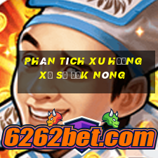 Phân tích xu hướng xổ số Đắk Nông