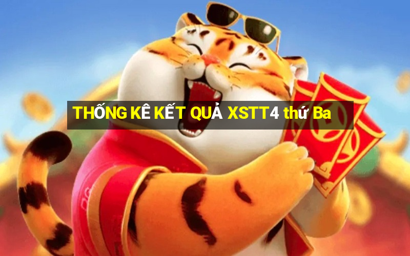 THỐNG KÊ KẾT QUẢ XSTT4 thứ Ba