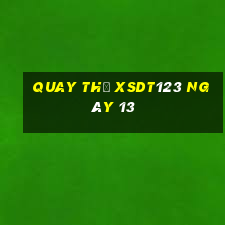 Quay thử XSDT123 ngày 13