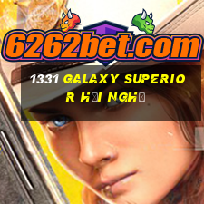 1331 Galaxy Superior Hội nghị