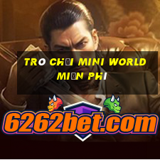 trò chơi mini world miễn phí