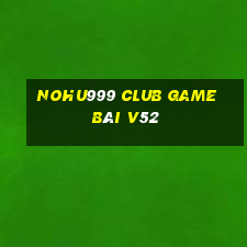 Nohu999 Club Game Bài V52