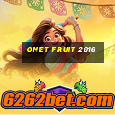 onet fruit 2016