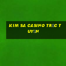 kim sa casino trực tuyến