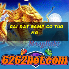 cai dat game co tuong