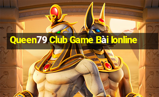 Queen79 Club Game Bài Ionline