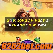 xổ số long an ngày 20 tháng 1 năm 2024