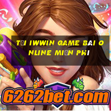 Tải Iwwin Game Bài Online Miễn Phí