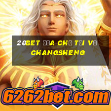 20bet Địa chỉ tải về Changsheng